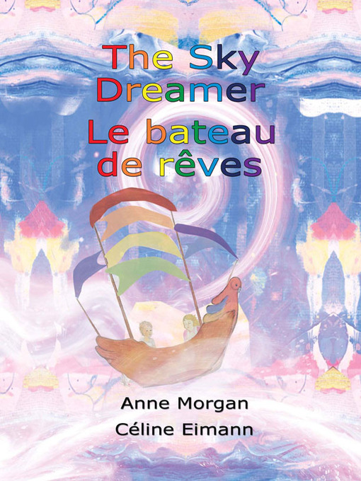Title details for The Sky Dreamer / Le bateau de rêves by Anne Morgan - Available